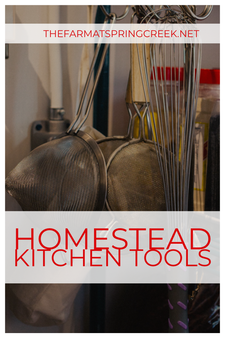 Homestead Kitchen Tools - The Farm at Spring Creek